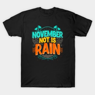 November Not Is Rain T-Shirt